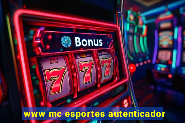 www mc esportes autenticador